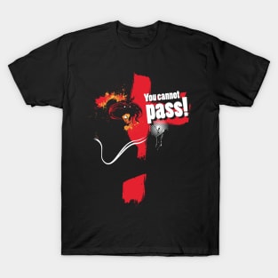 You cannot pass! T-Shirt